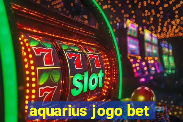 aquarius jogo bet